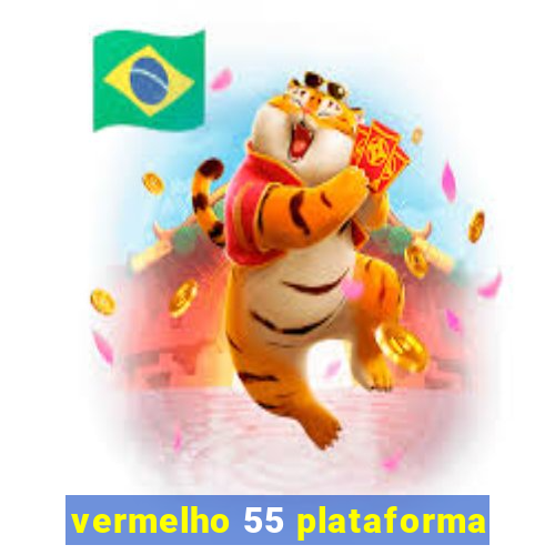 vermelho 55 plataforma